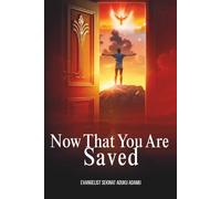 NOW THAT YOU ARE SAVED