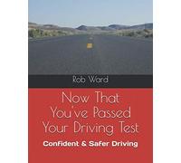 Now That You've Passed Your Driving Test: Confident & Safer Driving