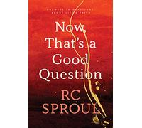 Now, That's a Good Question!: Answers to Questions about Life and Faith