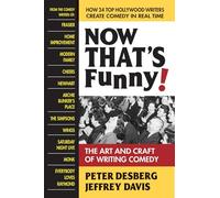 Now Thats Funny!: The Art and Craft of Writing Comedy