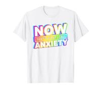 now that's what i call anxiety T-Shirt