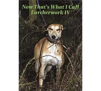 NOW THAT'S WHAT I CALL LURCHER WORK IV. Edited by Jonathan Darcy.