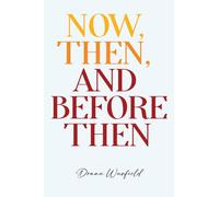 Now, Then, and Before Then