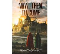 Now. Then. To Come. (Journey Across Genes Saga)