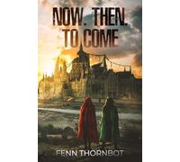 Now. Then. To Come (Journey Across Genes Saga)