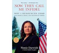 Now They Call Me Infidel: Why I Renounced Jihad for America, Israel, and the War on Terror