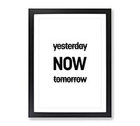 Now Typography Quote Framed Print | A4 Black Framed Wall Art | Ready to Hang | Modern Positive Affirmations Picture | Living Room Bedroom Lounge Office