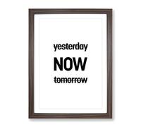 Now Typography Quote Framed Print | A4 Walnut Framed Wall Art | Ready to Hang | Modern Positive Affirmations Picture | Living Room Bedroom Lounge Office