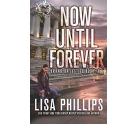 Now Until Forever: 16 (Brand of Justice)