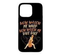 Now Watch Me Whip Now Watch Me Bake Bake Baker Quote Dancing Case for iPhone 15 Pro Max