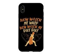 Now Watch Me Whip Now Watch Me Bake Bake Baker Quote Dancing Case for iPhone XS Max