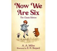 Now We Are Six : The Classic Edition Volume 3