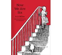A. A. Milne – Now We Are Six – Winnie-the-Pooh Classic Editions – Harper Collins Publishers