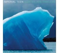 Imperial Teen - Now We Are Timeless [VINYL]