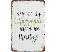 Now We Sip Champagne When We Thirsty Retro Aluminum Sign 8x12 Inch Metal Wall Decor Home Bar Pub Diner Cafe Club Garage Farm Room Hanging Plaque