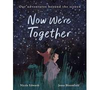 Now We're Together : Our adventures beyond the screen