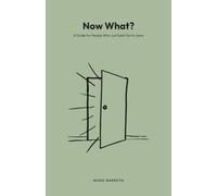 Now What?: A Guide for People Who Just Said Yes to Jesus