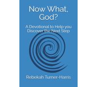 Now What, God?: A Devotional to Help you Discover the Next Step