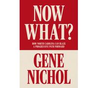Now What? How North Carolina Can Blaze a Progressive Path Forward : How North Carolina Can Blaze a Progressive Path Forward