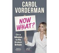 Now What?: On a Mission to Fix Broken Britain