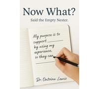 Now What: Said the empty nester