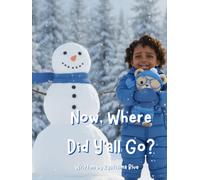 Now, Where Did Y'all Go? (The Adventures of Tricia-Ann and Mr. Tyrone Bear)