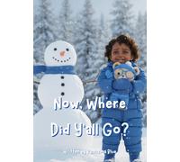 Now, Where Did Y'all Go? (The Adventures of Tricia-Ann and Mr. Tyrone Bear)