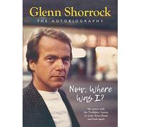 Now Where Was I: The Autobiography