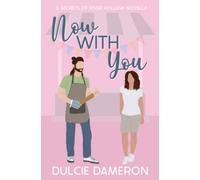 Now With You: A Secrets of River Hollow Novella: 2 (River Hollow Romance)