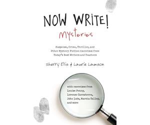 Now Write! Mysteries: Suspense, Crime, Thriller, and Other Mystery Fiction Exercises from Today's Best Writers and Teachers