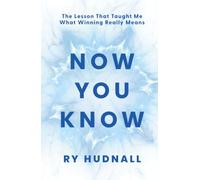 Now You Know: The Lesson That Taught Me What Winning Really Means