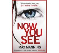 Now You See: A thriller that's impossible to put down