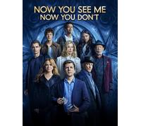 NOW YOU SEE ME: NOW YOU DON'T