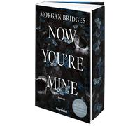 Now You're Mine: Roman - Fesselnd, düster, verführerisch: Der Dark-Romance-Hype endlich auf Deutsch - mit Farbschnitt in limitierter Auflage!