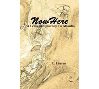 NowHere: A Lemurian Journey To Atlantis