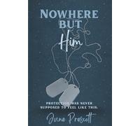 Nowhere But Him: A Military Romantic Suspense Novel (Under Watch)