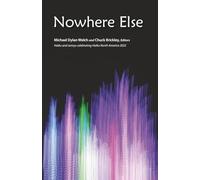 Nowhere Else: 2025 Haiku North America Anthology