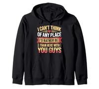 Nowhere I'd Rather Be Than Here With You All - Zip Hoodie