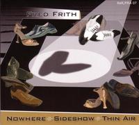 Nowhere/Sideshow/Thin Air by Fred Frith