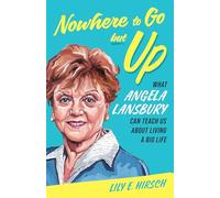 Nowhere to Go but Up: What Angela Lansbury Can Teach Us about Living a Big Life