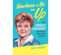 Nowhere to Go but Up: What Angela Lansbury Can Teach Us about Living a Big Life