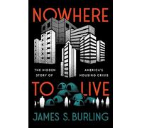 Nowhere to Live: The Hidden Causes of America's Housing Crisis