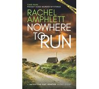 Nowhere to Run: A Detective Kay Hunter short story (Case Files: pocket-sized murder mysteries)