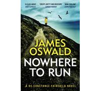 Nowhere to Run : A RIVETING CONSTANCE FAIRCHILD THRILLER FROM THE MILLION-COPY BESTSELLING AUTHOR OF THE INSPECTOR McLEAN SERIES