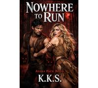 Nowhere to Run: Asara Pack Tale (The Asara Pack)