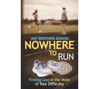 Nowhere to Run: Finding God in the Midst of Your Difficulty