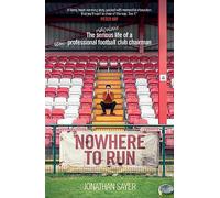 Nowhere to Run: The ridiculous life of a semi-professional football club chairman