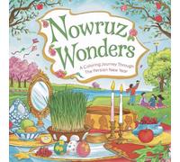 Nowruz Wonders A Coloring Journey Through The Persian New Year: A Festive Journey Through Persian New Year Traditions