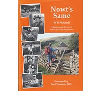 Nowts Same: A Light-hearted Review of life in the Dales in the 20th Century