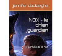 NOX - le chien guardien: le gardien de la nuit